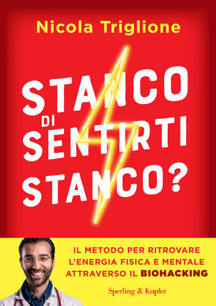 copertina Stanco di sentirti stanco? Il metodo per ritrovare l'energia fisica e mentale attraverso il biohacking