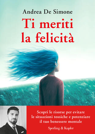 copertina Ti meriti la felicità. Scopri le risorse per evitare le situazioni tossiche e potenziare il tuo benessere mentale