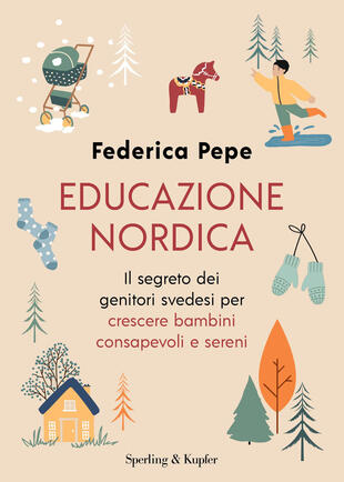 copertina Educazione nordica. Il segreto dei genitori svedesi per crescere bambini consapevoli e sereni
