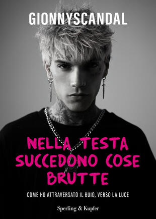 copertina Nella testa succedono cose brutte. Come ho attraversato il buio, verso la luce