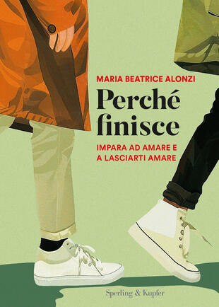 copertina Perché finisce. Impara ad amare e a lasciarti amare