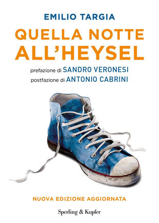 copertina Quella notte all'Heysel. Nuova ediz.
