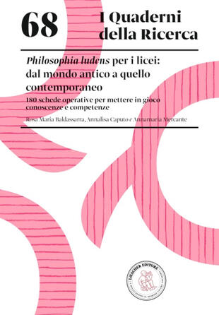 copertina Philosophia ludens per i licei: dal mondo antico a quello contemporaneo. 180 schede operative per mettere in gioco conoscenze e competenze