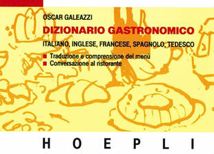 copertina Dizionario gastronomico. Ediz. multilingue