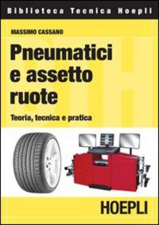 copertina Pneumatici e assetto ruote. Teoria, tecnica e pratica