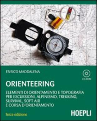 copertina Orienteering. Elementi di orientamento e topografia per escursioni, alpinismo, trekking, survival, soft air e corsa d'orientamento. Con CD-ROM