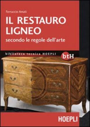 copertina Il restauro ligneo secondo le regole dell'arte