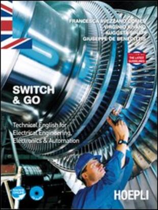 copertina Switch &amp; Go. Technical english for electrical engineering, electronics &amp; automation