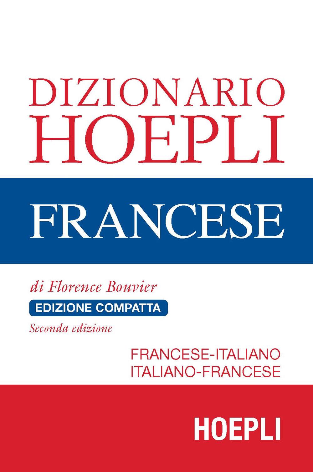Dizionario di francese. Francese-italiano, italiano-francese. Ediz.  compatta di Bouvier Florence - Il Libraio