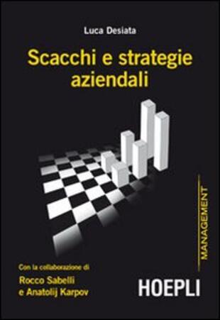 copertina Scacchi e strategie aziendali con la collaborazione di Rocco Sabelli e Anatolij Karpov