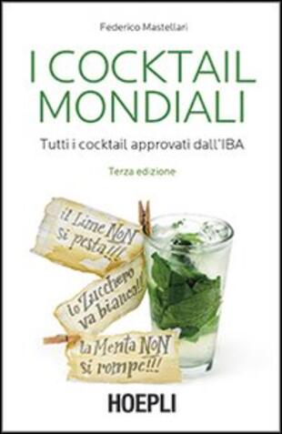 copertina I cocktail mondiali. Tutti i cocktail approvati dall'IBA
