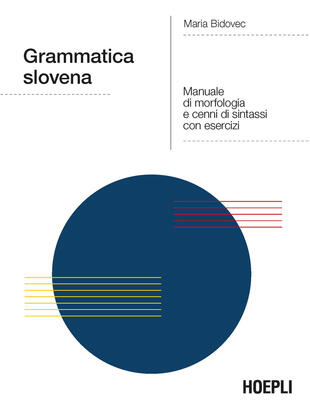 copertina Grammatica slovena. Manuale di morfologia e cenni di sintassi con esercizi