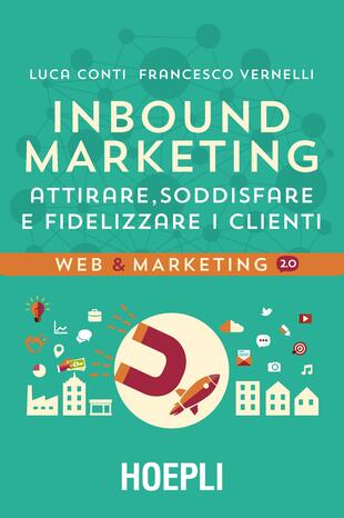 copertina Inbound marketing. Attirare, soddisfare e fidelizzare i clienti