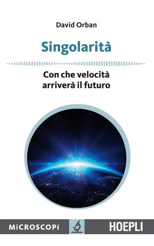 copertina Singolarità. Con che velocità arriverà il futuro