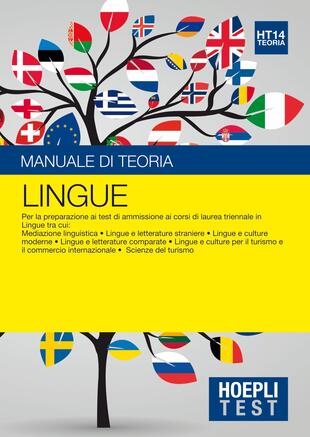 copertina Hoepli Test. Lingue. Manuale di teoria. Per la preparazione ai test di ammissione ai corsi di laurea triennale in lingue...