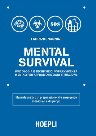 copertina Mental survival. Psicologia e tecniche di sopravvivenza mentali per affrontare ogni situazione