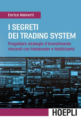 copertina I segreti dei trading system. Progettare strategie d'investimento vincenti con Metatrader e Multicharts