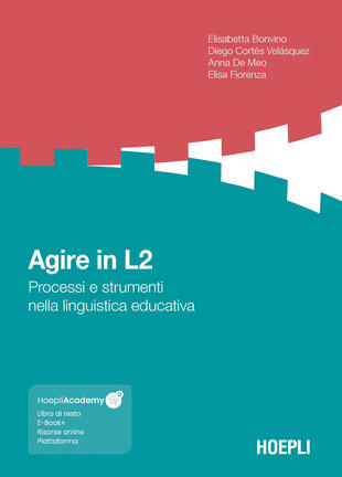 copertina Agire in L2. Processi e strumenti nella linguistica educativa. Con espansione online