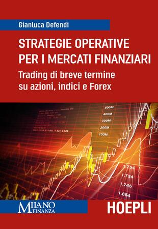 copertina Strategie operative per i mercati finanziari. Trading di breve termine su azioni, indice e Forex