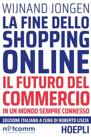 copertina La fine dello shopping online. Il futuro del commercio in un mondo sempre connesso