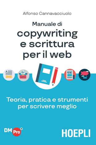 copertina Manuale di copywriting e scrittura per il web. Teoria, pratica e strumenti per scrivere meglio