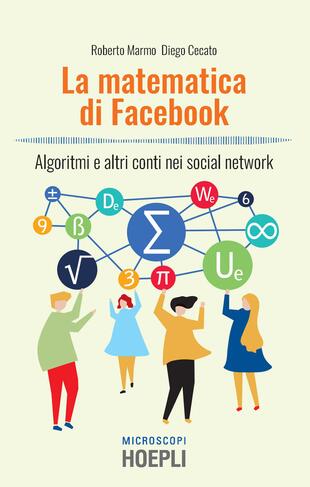 copertina La matematica di Facebook. Algoritmi e altri conti nei social network