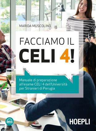 copertina Facciamo il CELI 4! Manuale di preparazione all'esame CELI 4 dell'Università per stranieri di Perugia. Con File audio per il download