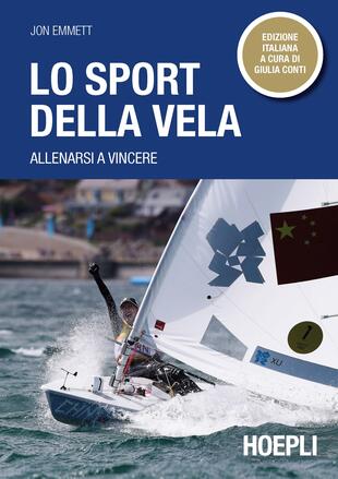 copertina Lo sport della vela. Allenarsi a vincere