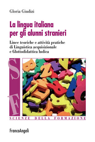copertina La lingua italiana per gli alunni stranieri. Linee teoriche e attività pratiche di linguistica acquisizionale e glottodidattica ludica