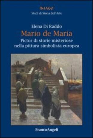 copertina Mario de Maria. Pictor di storie misteriose nella pittura simbolista europea