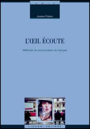 copertina L' oeil écoute. Méthode de prononciation du français