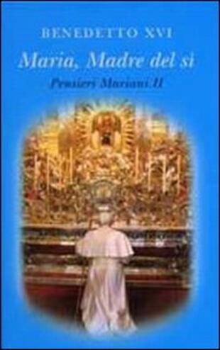 copertina Maria madre del sì. Pensieri mariani