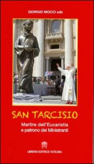 copertina San Tarcisio. Martire dell'eucaristia e patrono dei ministranti