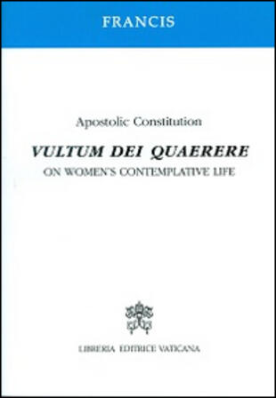 copertina Vultum Dei quaerere. Apostolic constitution on women's contemplative life
