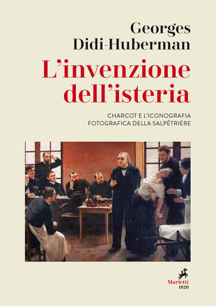 copertina L'invenzione dell'isteria. Charcot e l'iconografia fotografica della Salpêtrière