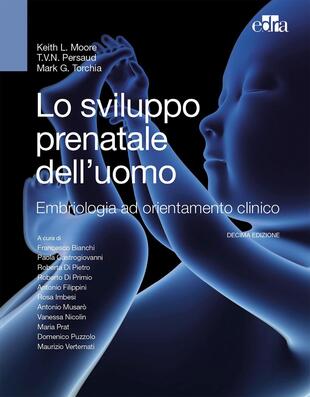 copertina Lo sviluppo prenatale dell'uomo. Embriologia ad orientamento clinico