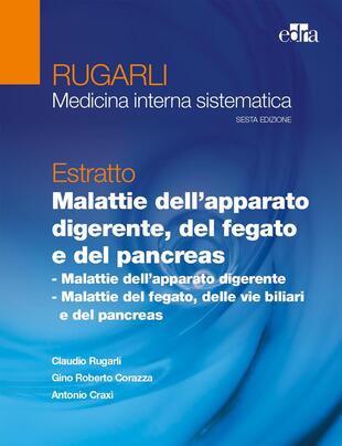 copertina Rugarli. Medicina interna sistematica. Estratto: Malattie dell'apparato digerente, del fegato e del pancreas