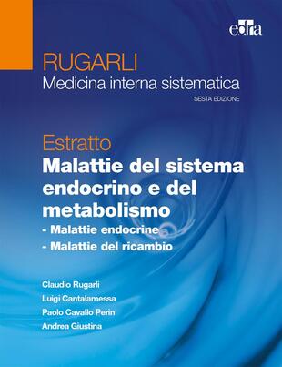 copertina Rugarli. Medicina interna sistematica. Estratto: Malattie del sistema endocrino e del metabolismo