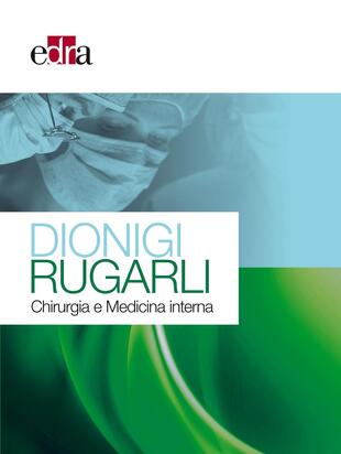 copertina Dionigi Rugarli. Chirurgia e medicina interna