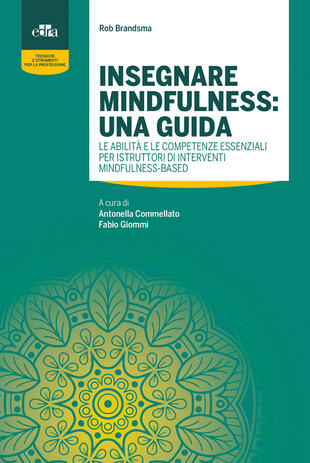 copertina Insegnare mindfulness: una guida. Le abilità e le competenze essenziali per istruttori di interventi mindfulness-based