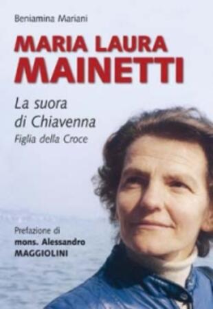 copertina Maria Laura Mainetti. La suora di Chiavenna