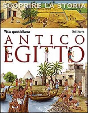 copertina Antico Egitto. Vita quotidiana. Scoprire la storia