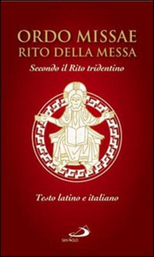 copertina Ordo missae. Rito della messa. Secondo il rito tridentino. Testo latino a fronte