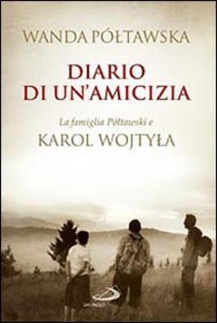 copertina Diario di un'amicizia. La famiglia Poltawski e Karol Wojtyla