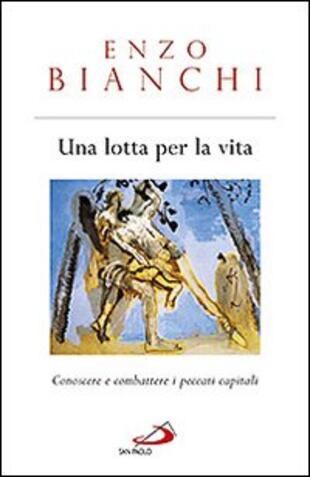 copertina Una lotta per la vita. Conoscere e combattere i peccati capitali
