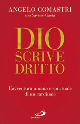 copertina Dio scrive dritto. L'avventura umana e spirituale di un cardinale