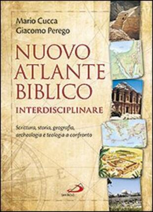 copertina Nuovo atlante biblico interdisciplinare. Scrittura, storia, geografia, archeologia e teologia a confronto