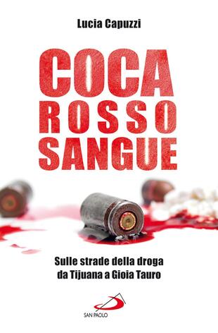 copertina Coca rosso sangue. Sulle strade della droga da Tijuana a Gioia Tauro