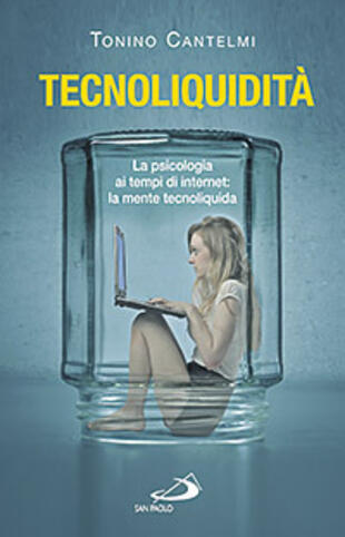 copertina Tecnoliquidità. La psicologia ai tempi di internet: la mente tecnoliquida