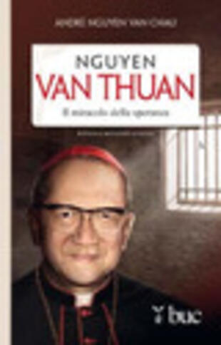 copertina Nguyen Van Thuan. Il miracolo della speranza